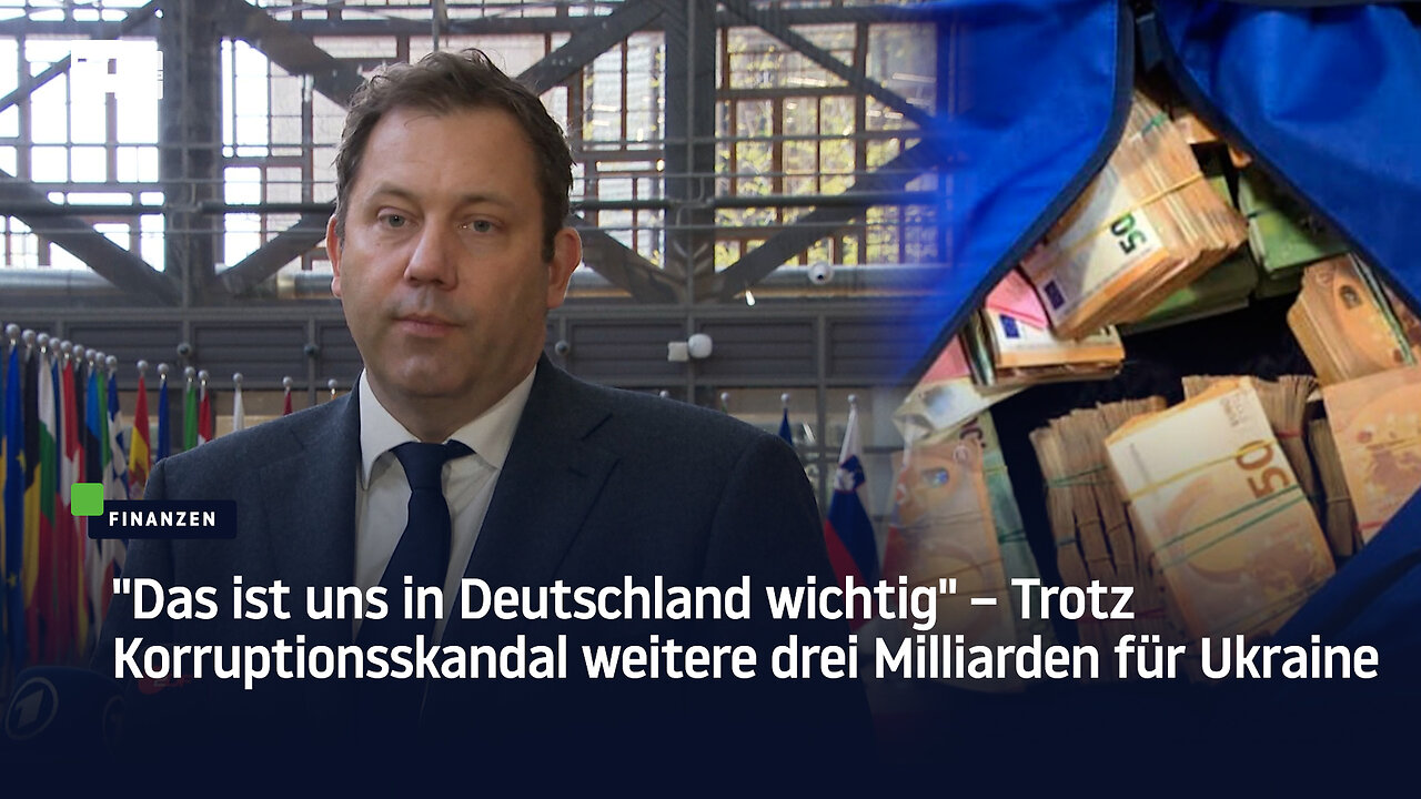 Das ist uns in Deutschland wichtig – Trotz Korruptionsskandal weitere drei Milliarden für Ukraine