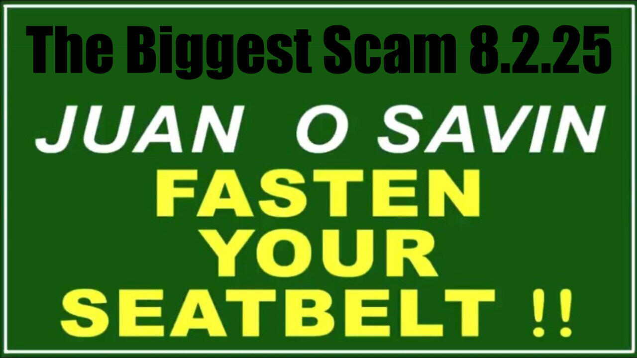 The Biggest Scam - Fasten Your Seatbelt 8.2.25
