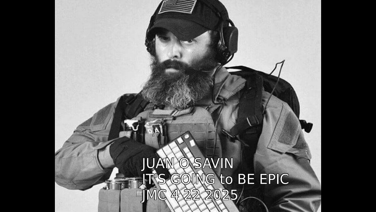 JUAN O SAVIN- Its Going to be EPIC! A TEAM EFFORT!- JMC 4 22 2025