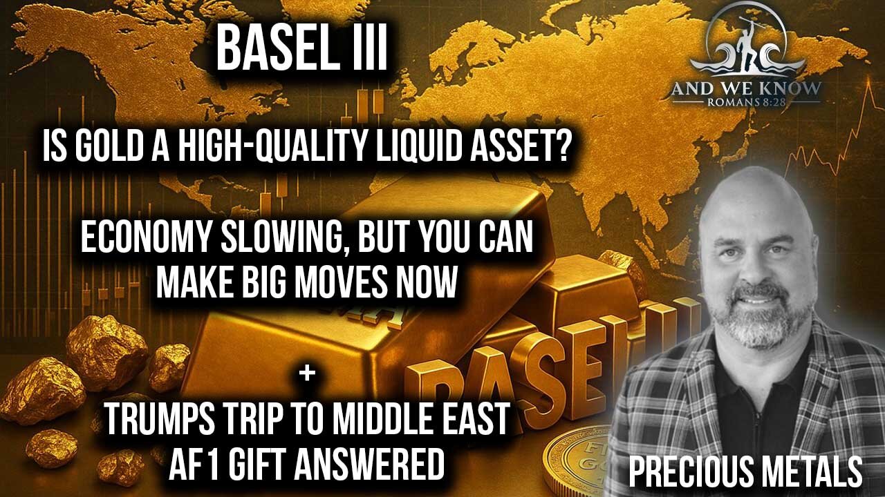 5.18.25: Gold a HIGH-Quality liquid asset? Economy slowing? Trump’s visit to Middle East, Pray!