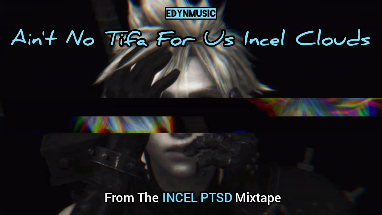 Aint No Tifa For Us Incel Clouds