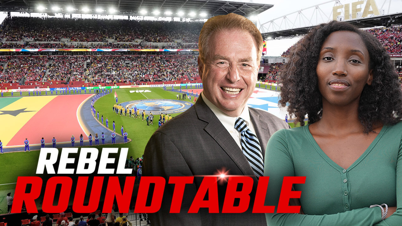 FIFA fans see Canadas ugly side, CBC taxpayer funding, Protecting monuments | Rebel Roundtable