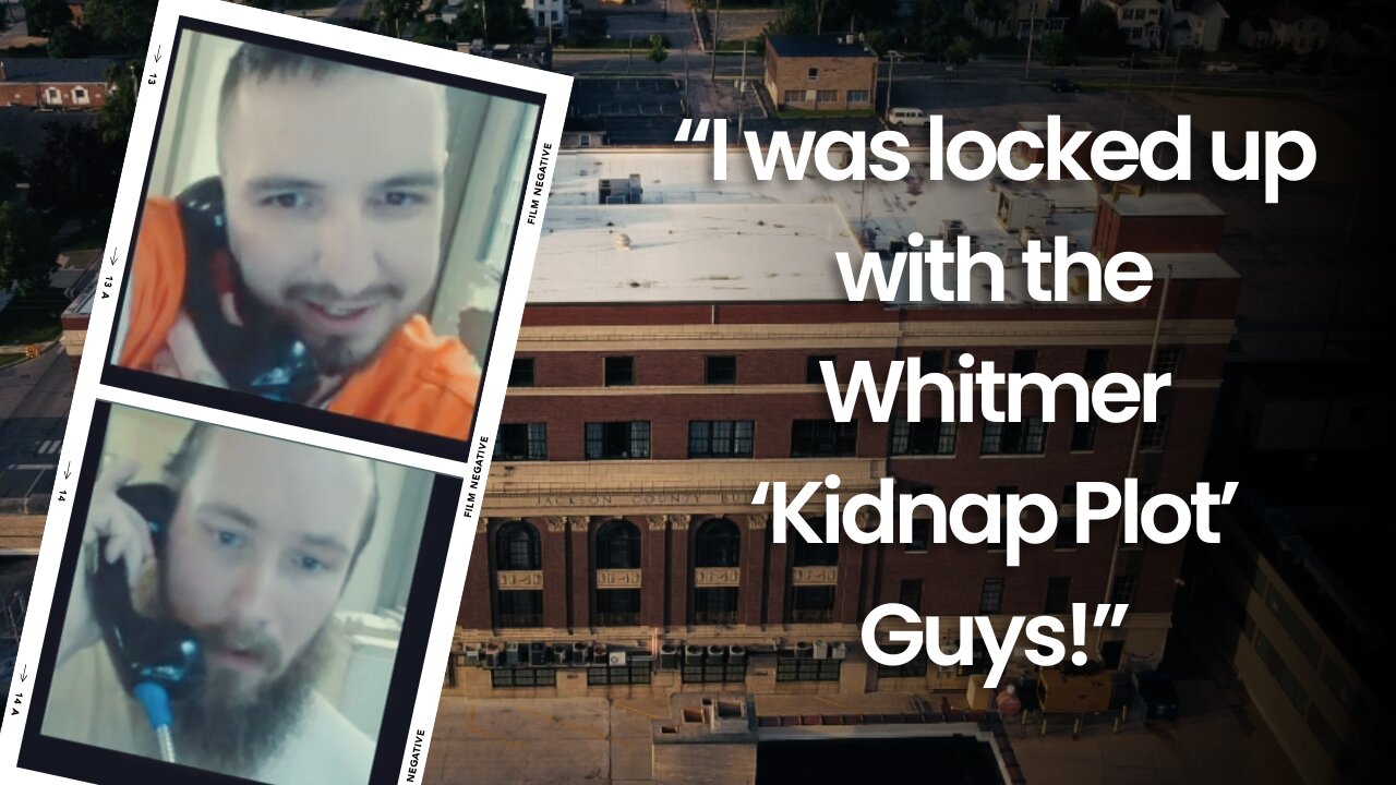 I was locked up with the Whitmer Kidnap Plot Guys!