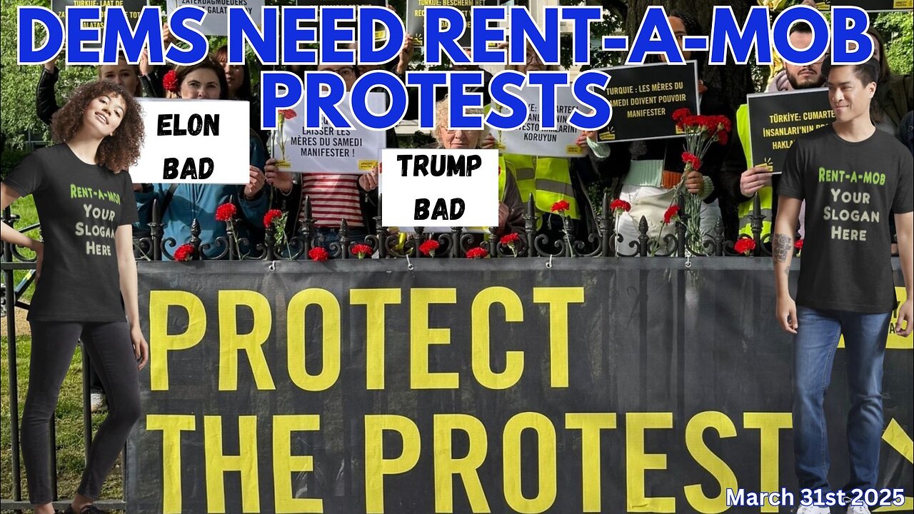 Dems Need Rent-A-Mob Protests