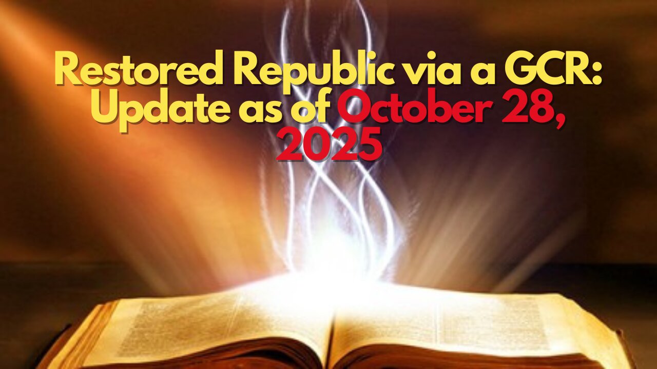Restored Republic via a GCR Update as of October 28, 2025