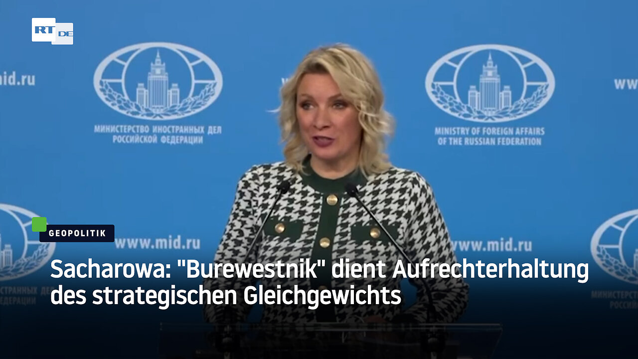Sacharowa: Burewestnik dient Aufrechterhaltung des strategischen Gleichgewichts