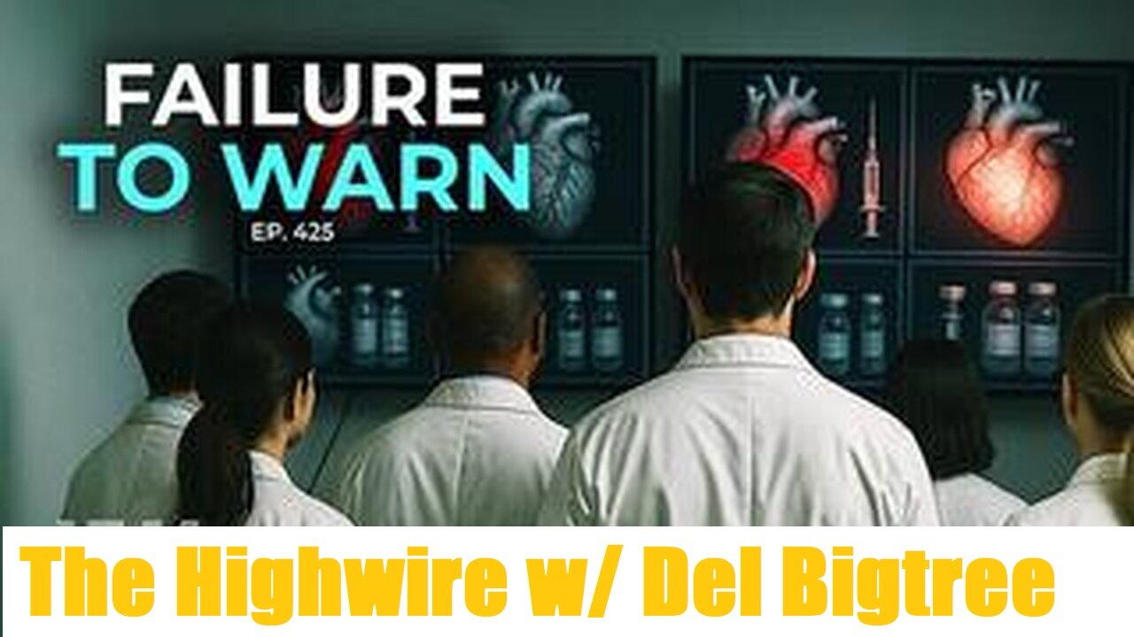 Failure To Warn | The Highwire w/ Del Bigtree