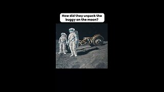 How Did They Unpack The Buggy On The Moon?