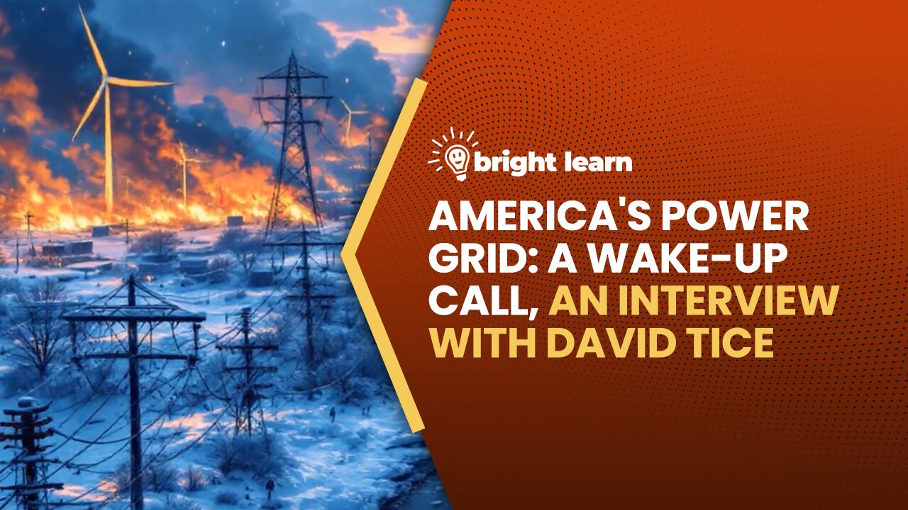 BrightLearn - Americas Power Grid: A Wake-Up Call, an interview with David Tice