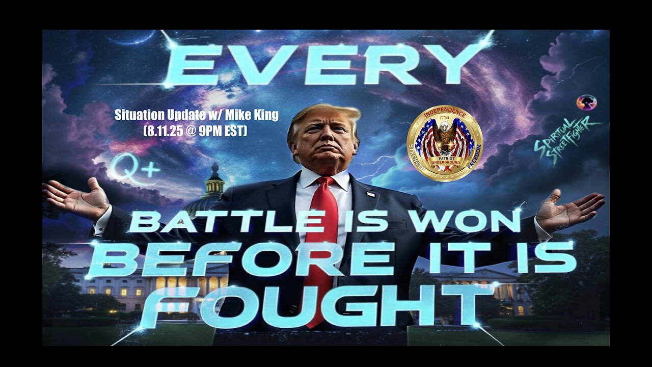 Situation Update w/ Mike King (8.11.25 @ 9PM EST)