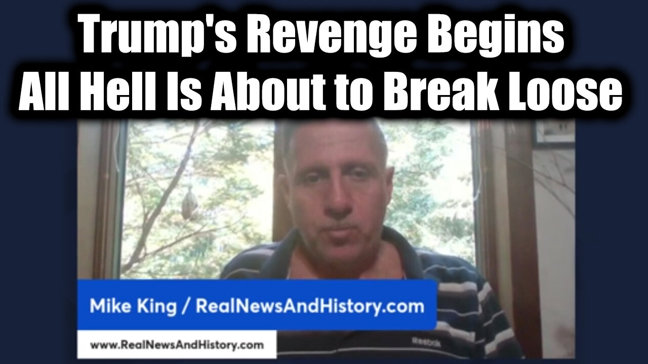 Mike King Get Ready June 10: Trumps Revenge Begins, All Hell Is About to Break Loose!