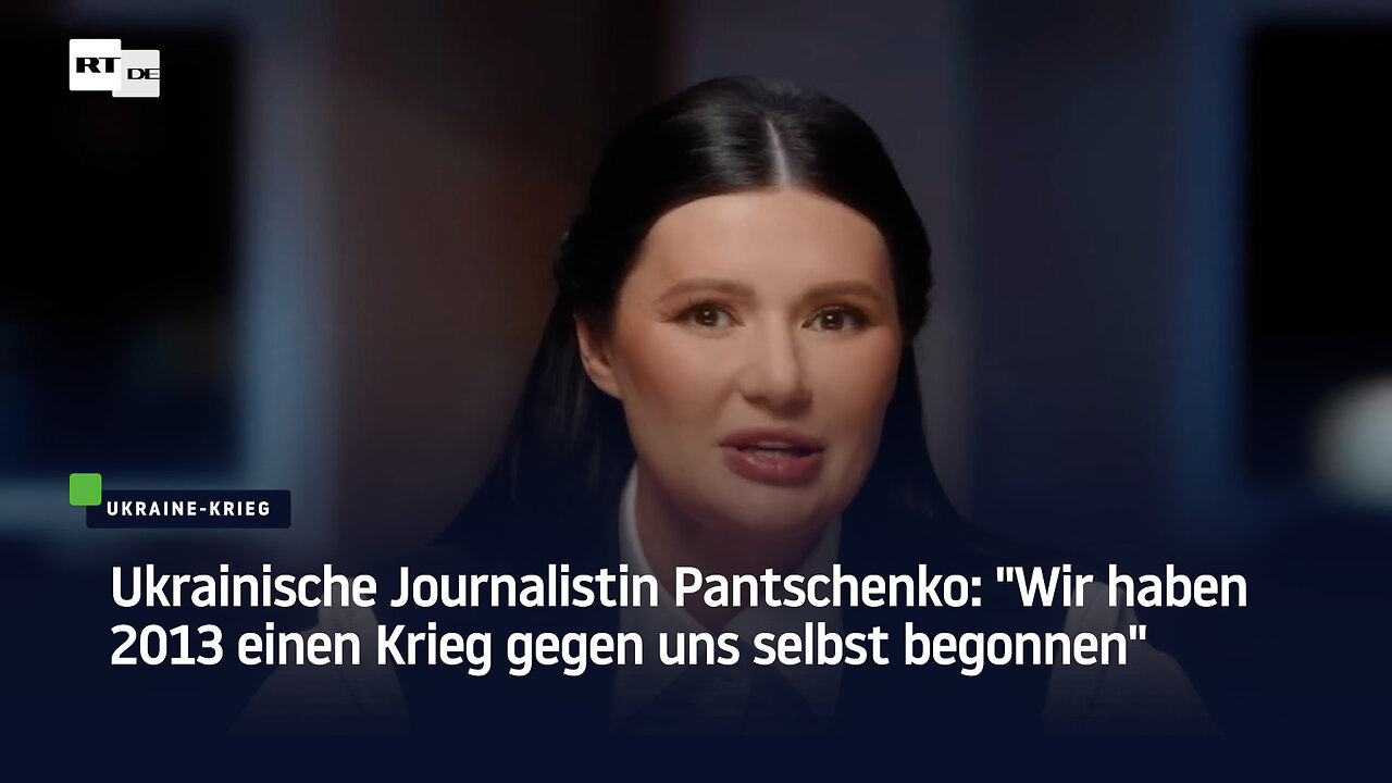 Ukrainische Journalistin Pantschenko: Wir haben 2013 einen Krieg gegen uns selbst begonnen