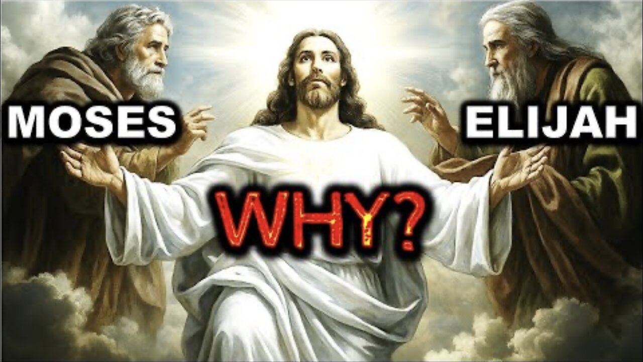 Why Jesus Met Moses and Elijah on the Mount of Transfiguration