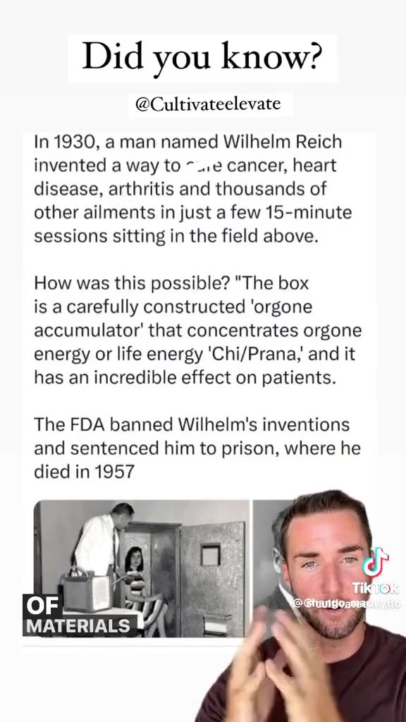 In 1900 a man named Wilhelm Reich invented a way to cure thousands of diseases