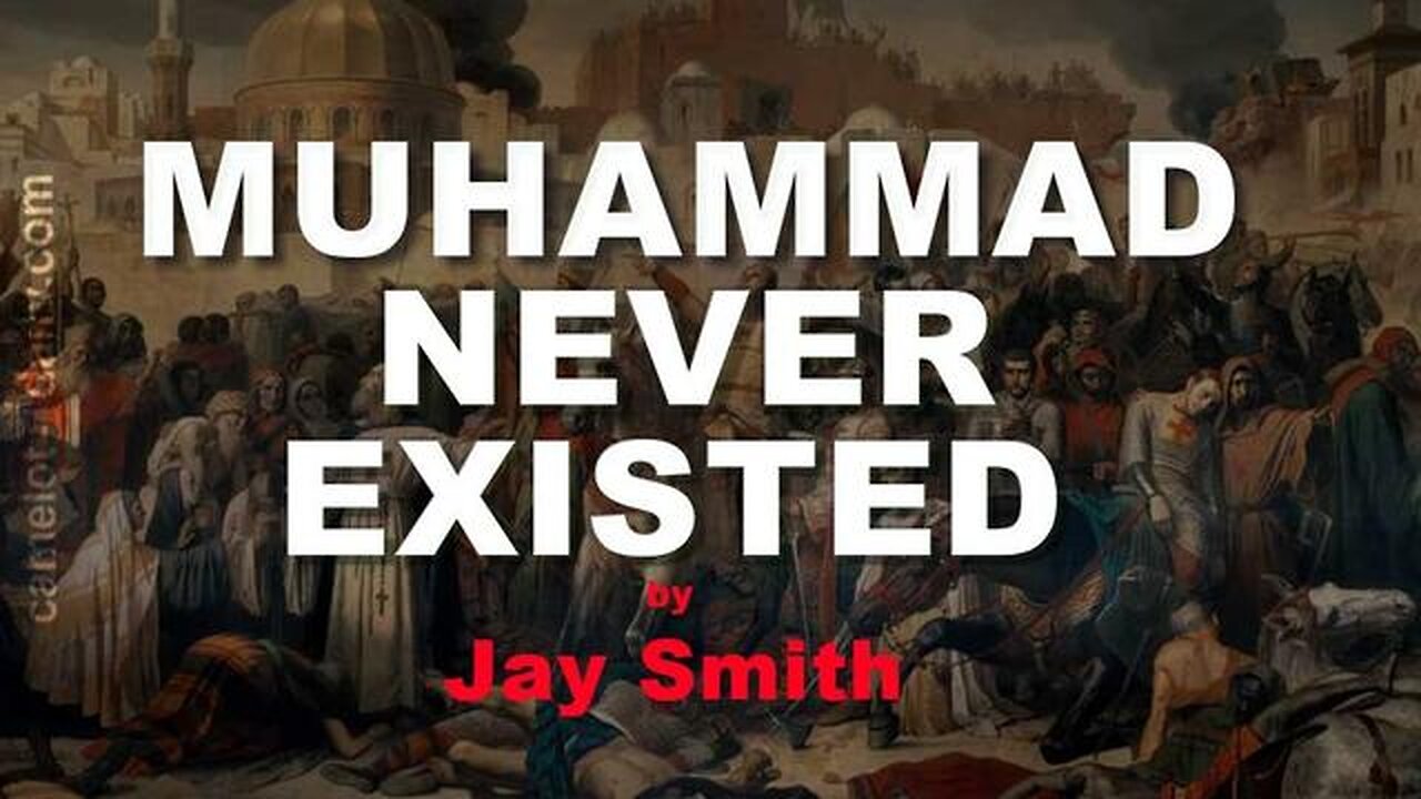 Islams Prophet Muhammad Never Existed by Jay Smith