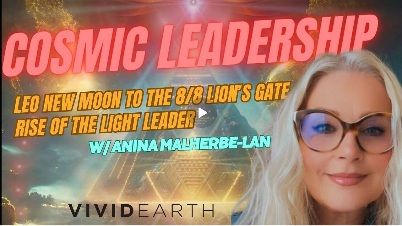 LEO NEW MOON TO THE LIONS GATE: A Call to Cosmic Courage and the Rise of the Light Leader