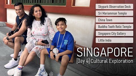 [Day 4 - Singapore] Cultural Exploration