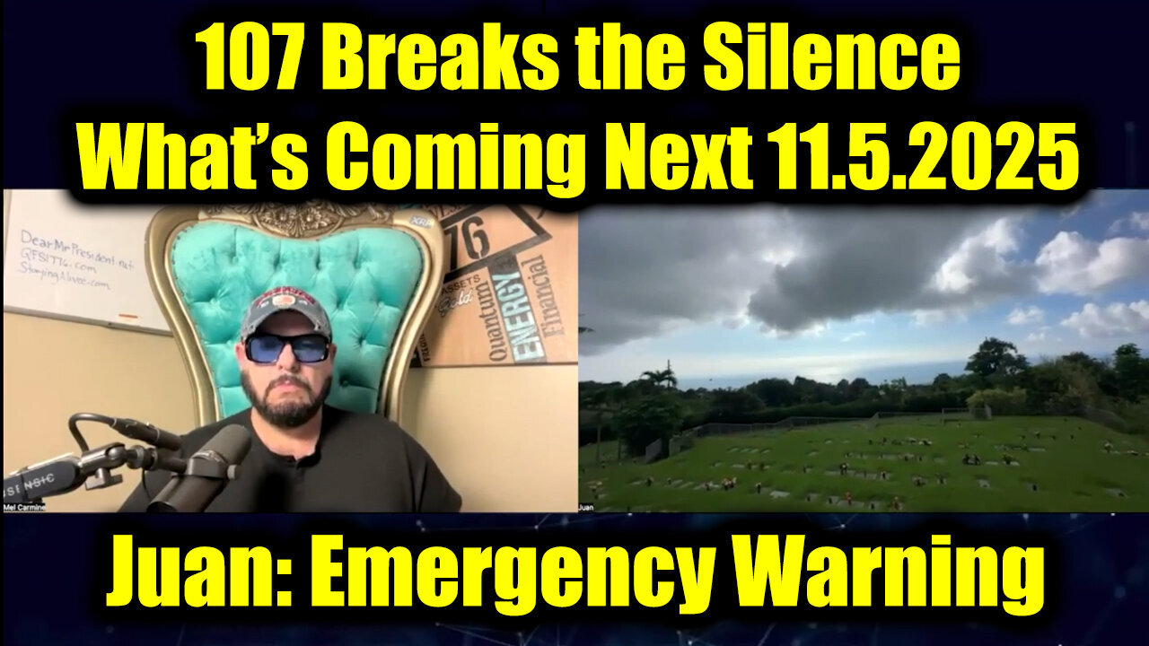 Juan O Savin: 107 Breaks the Silence 11/6/25 - Trumps Final Phase! All Headed to GITMO!