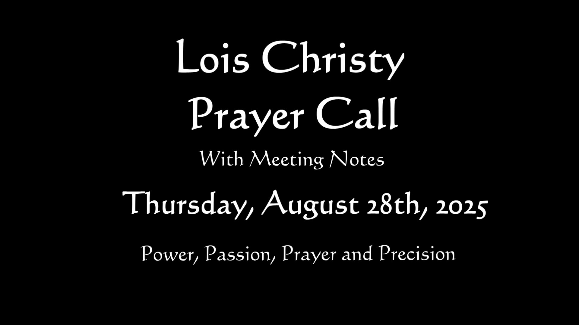Lois Christy Prayer Group Conference Call for Thursday, August 28th, 2025