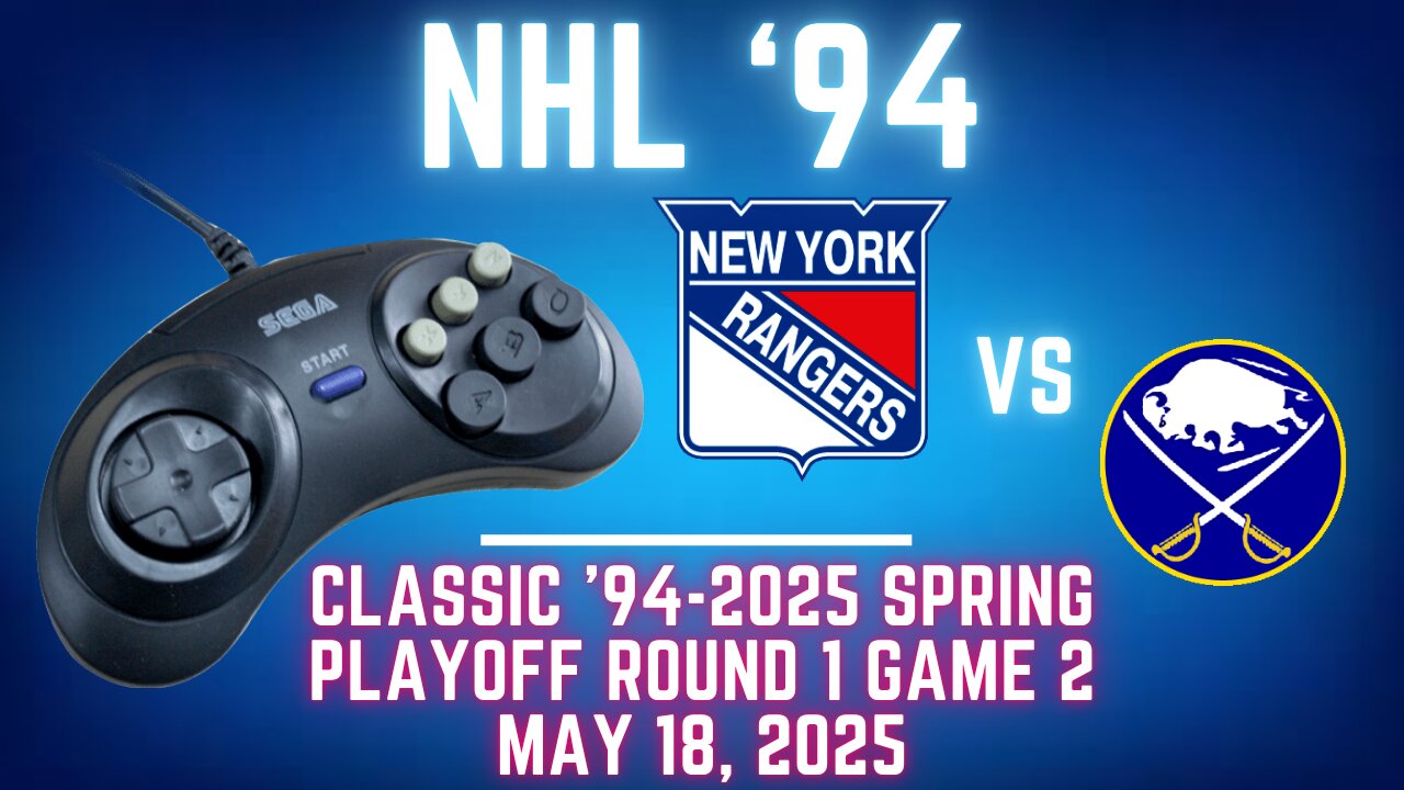 Classic 94-2025 Spring - Rangers (Len) at Sabres (skills324) {Genesis} - Playoffs R1 G2