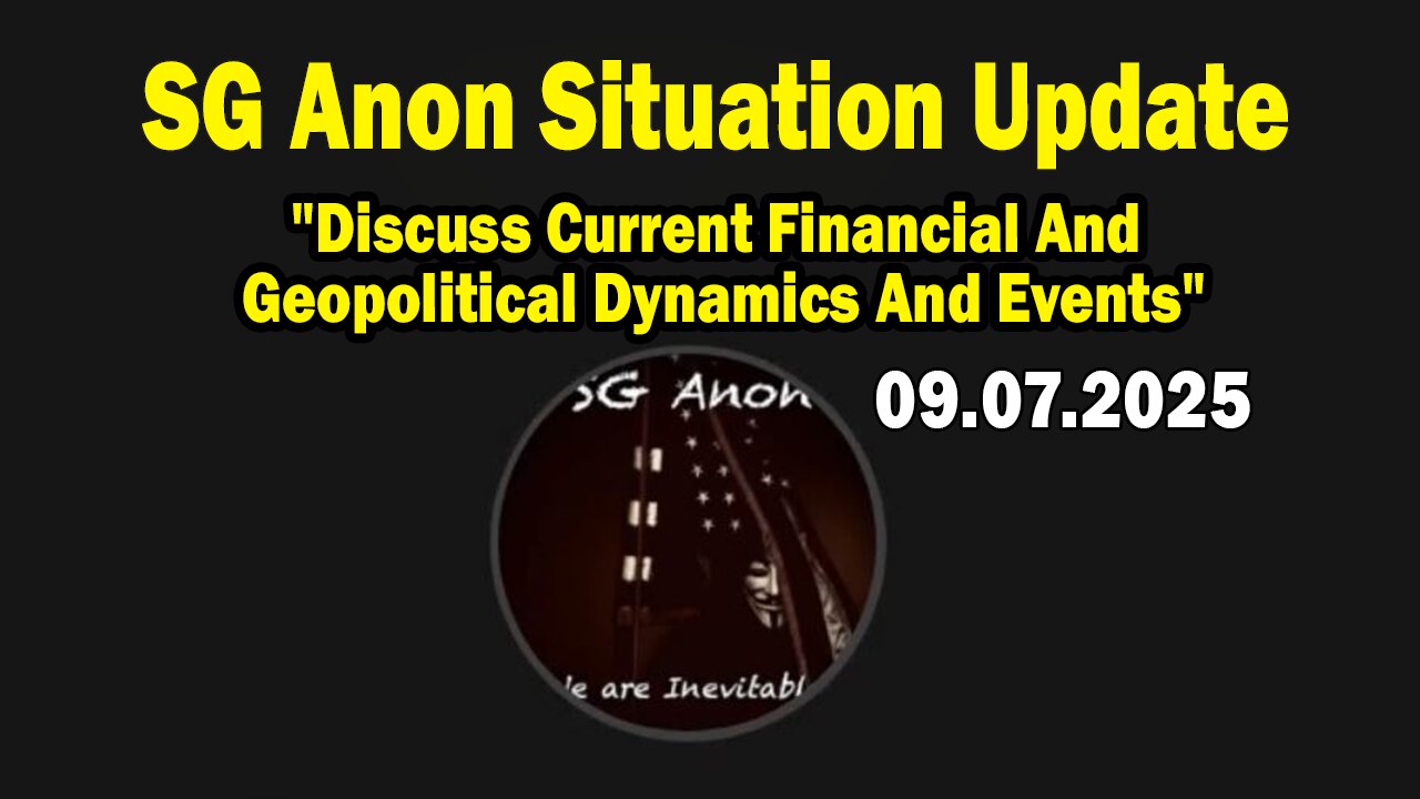 SG Anon & MacksForce Situation Update Sep 7: Discuss Current Financial And Geopolitical Dynamics And Events