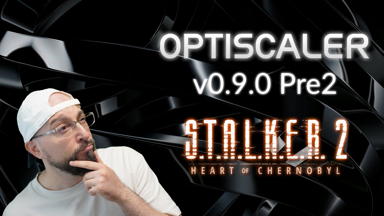 Update OptiScaler 0.9.0 for Any Game โ S.T.A.L.K.E.R. 2! ๐