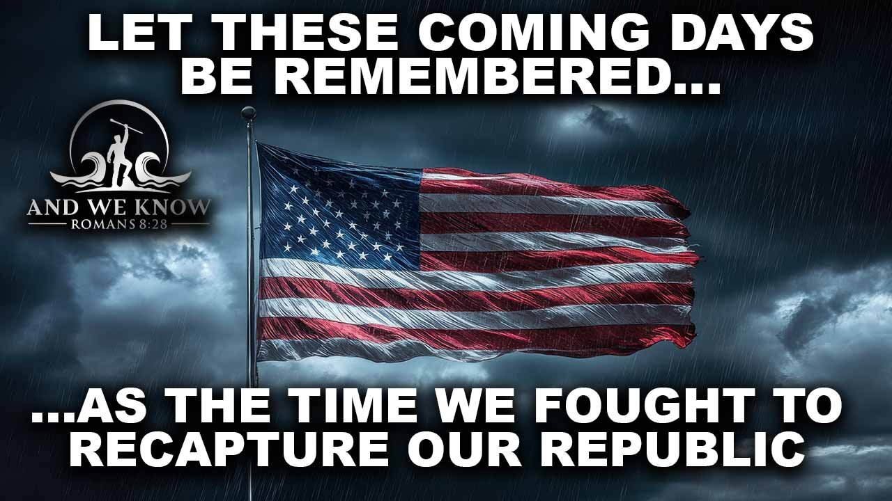8.21.25: Let these COMING DAYS be REMEMBERED, Taking back our COUNTRY, JUSTICE, Pray!