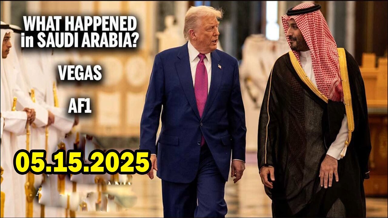 And We Know BOMBSHELL 05.15.25: Saudi/Vegas - Mbs Connections, Gift Of Life Returned, Power Shift