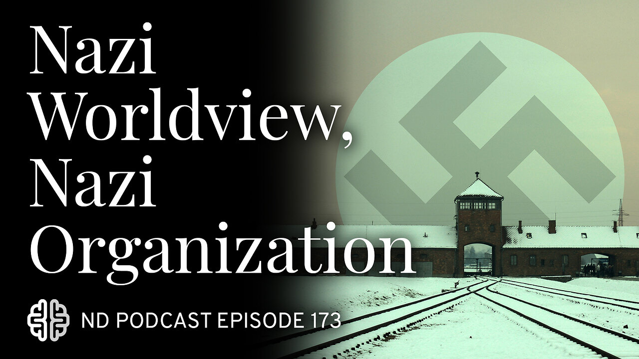 The Nazi Experiment, Vol. 4: Nazi Worldview, Nazi Organization