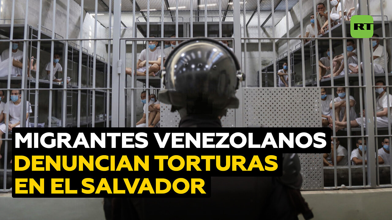 Migrantes venezolanos denuncian las torturas y violaciones graves que sufrieron en El Salvador