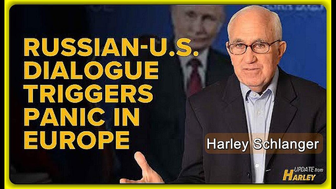 Russian-U.S. Dialogue Triggers Panic in Europe β’ Harley Schlanger (Schiller Institute) β’π10.5 mins