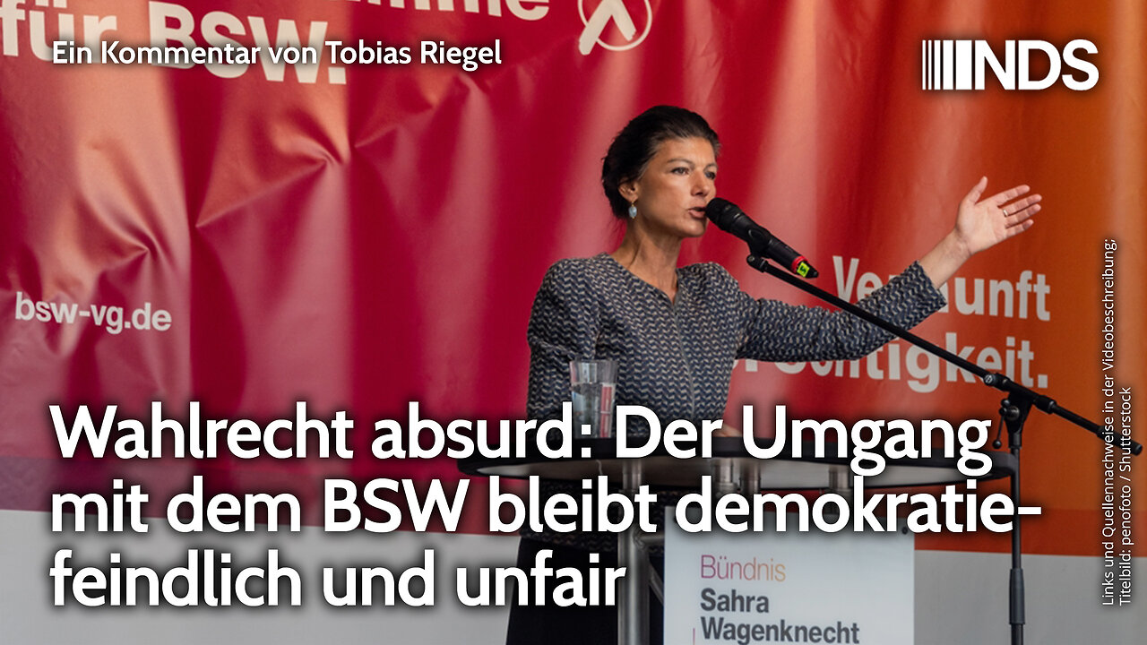 Wahlrecht absurd: Der Umgang mit dem BSW bleibt demokratiefeindlich und unfair | Tobias Riegel | NDS