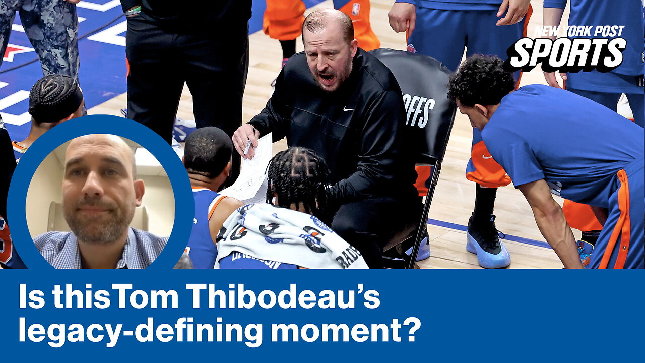 This is everything Knicks Tom Thibodeau has been working toward