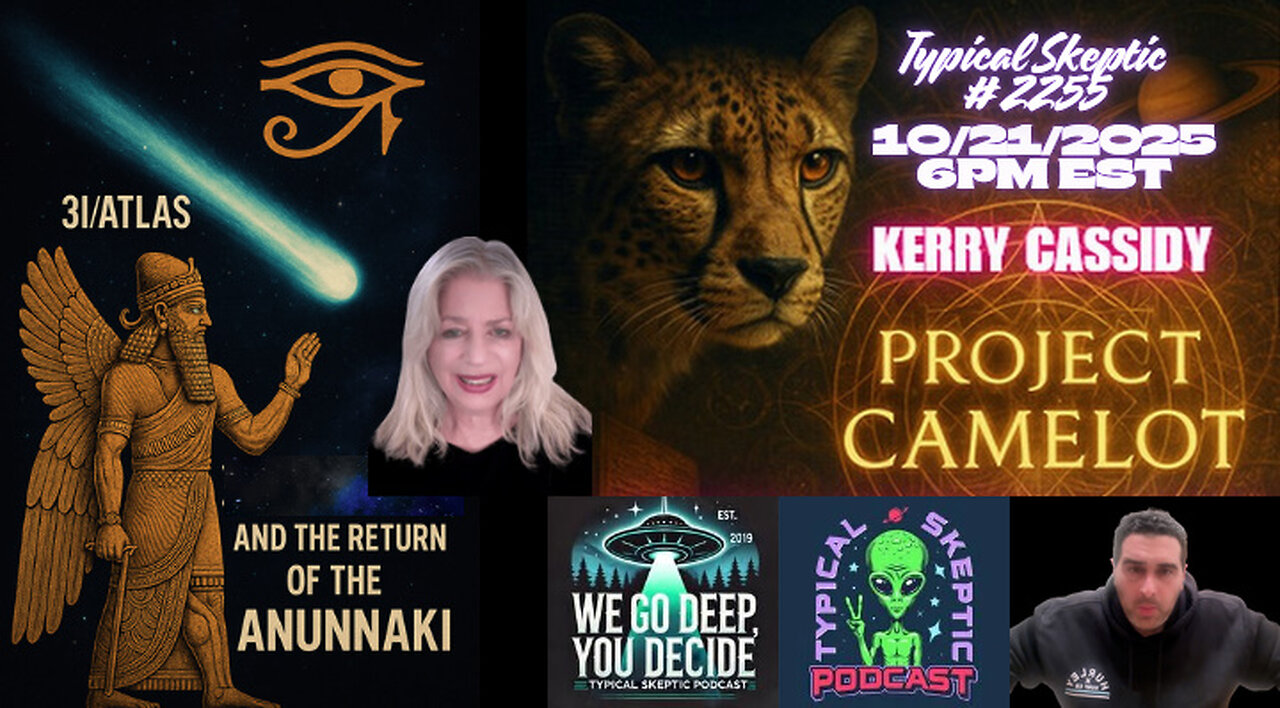 3I/ATLAS & the Return of the Anunnaki – Kerry Cassidy of Project Camelot - Typical Skeptic # 2255