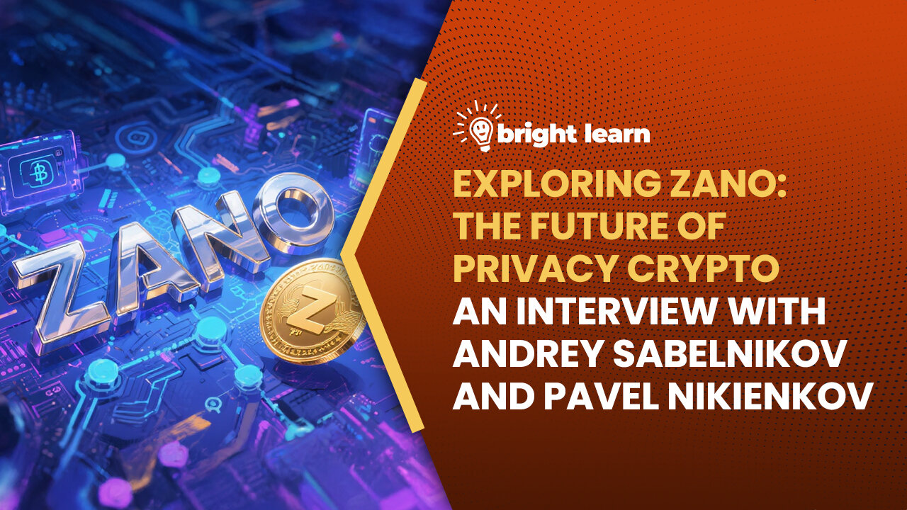 BrightLearn - Exploring Zano, an interview with Andrey Sabelnikov and Pavel Nikienkov