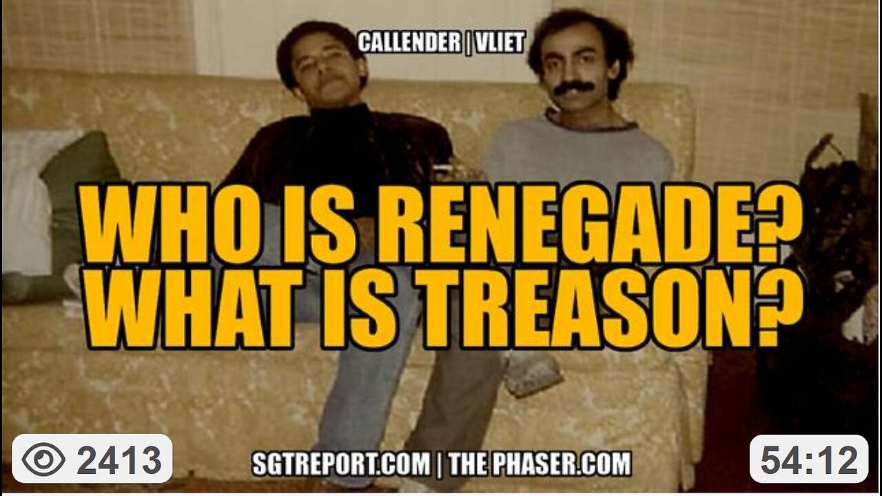 WHO IS RENEGADE? WHAT IS TREASON? ~ Attorney Todd Callender & Dr Lee Vliet (SGT Report) 6.28.25