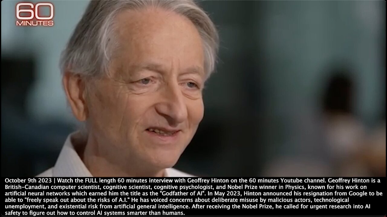 Geoffrey Hinton | The Godfather of AI & British Computer Scientist Who Helped Make Artificial Intelligence Possible We Are Moving Into a Period Where We May Have Things More Intelligence Than Us. - October 9th 2023