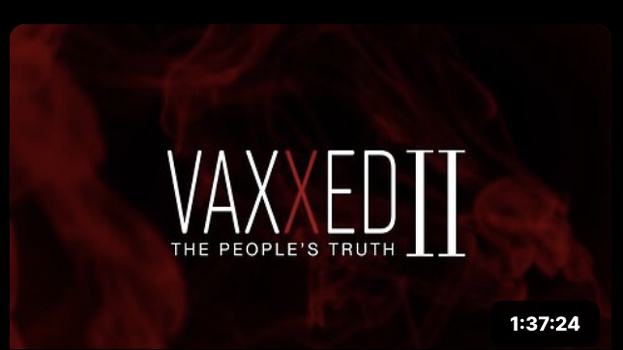 Vaxxed 2 - The Peoples Truth