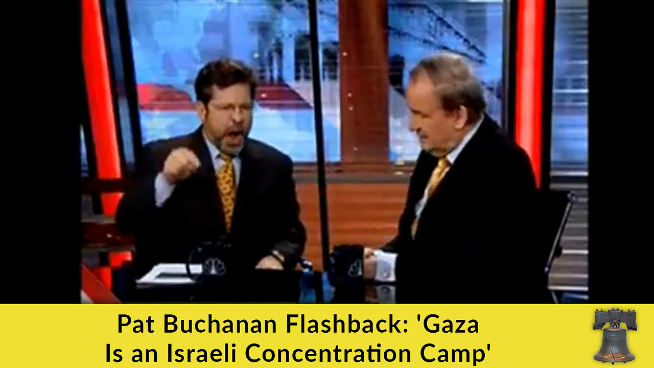 Pat Buchanan Flashback: Gaza Is an Israeli Concentration Camp
