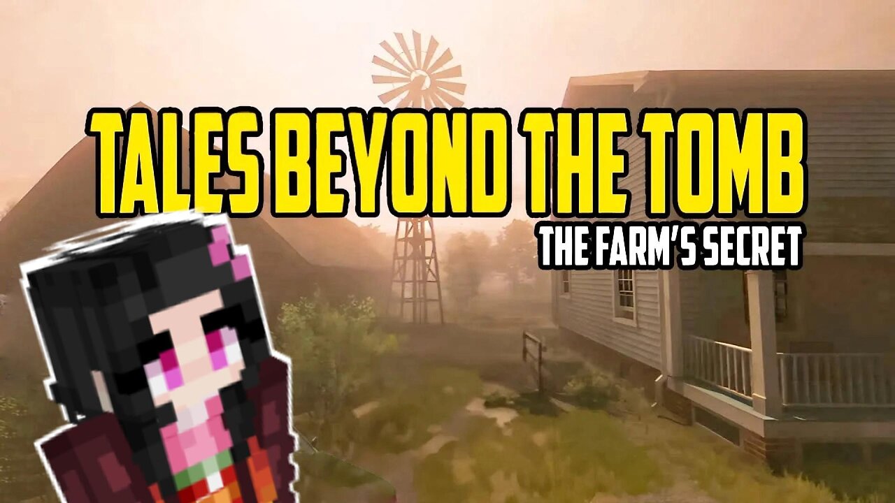 Nezuko Plays TALES BEYOND THE TOMB Farms Secret - FEARS TO FATHOM Clone - Psychological Horror Game