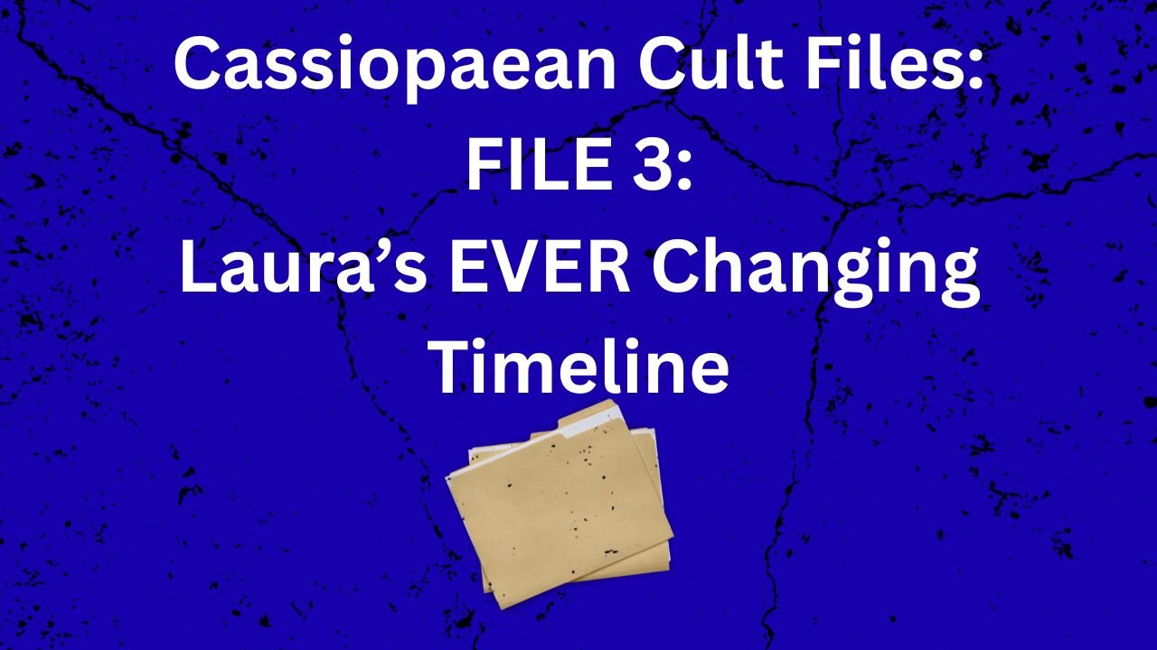 Cassiopaean Cult Files 3: Lauras Ever Changing Timeline