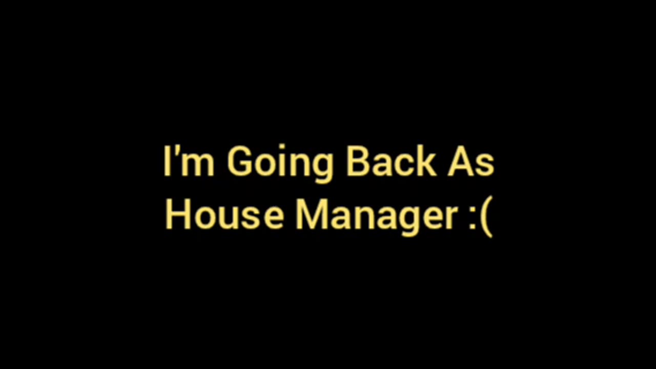 Im Gonna Be The House Manager Again -...-