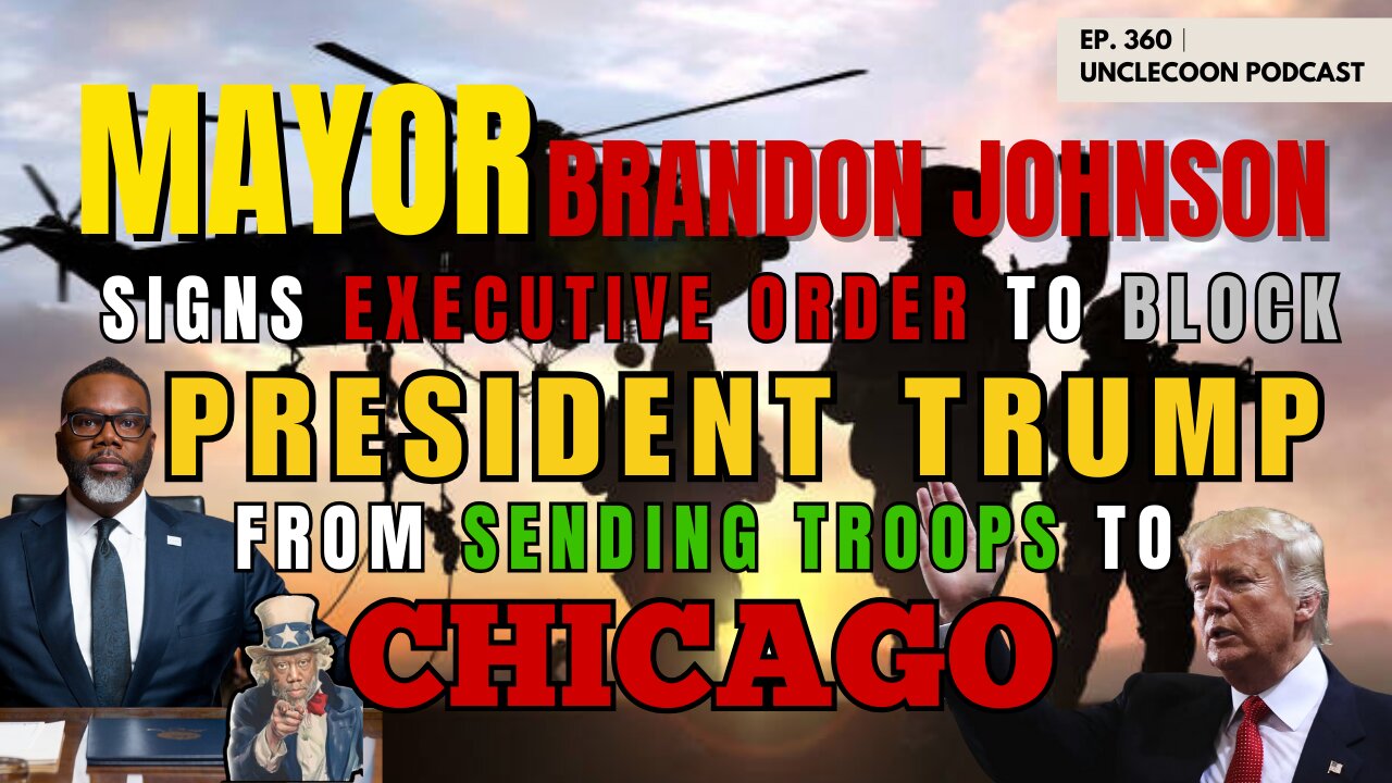360 | Chicago Mayor Defies Trump’s Troop Plan | Johnson Blocks Federal Troops in Chicago | UncleCoon