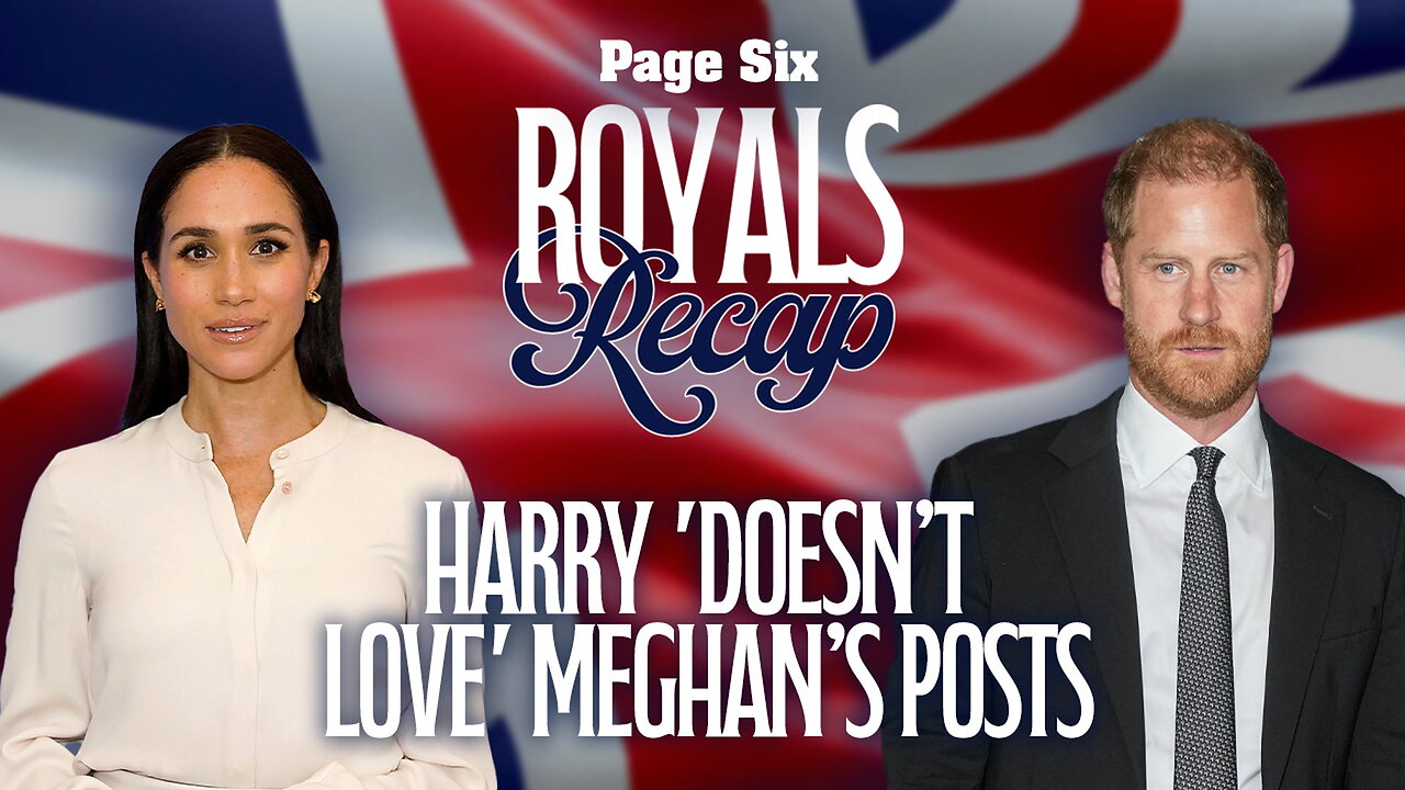Prince Harry doesnt love Meghan Markles recent posts as Hollywood is souring on the couple: sources | Royals Recap
