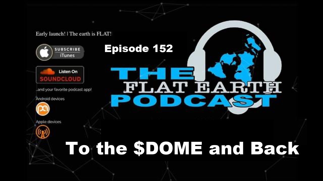 [@flatearthclock] 152 - To the Dome and Back - The Flat Earth Podcast [Jun 5, 2024]