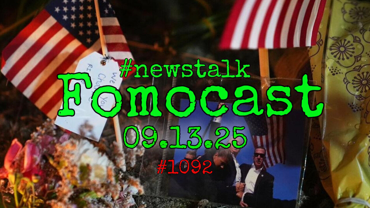🕯 Charlie Kirks Assassination | Kilmead Wants to Execute Homeless | Poland Scrambles Warplanes | Fomocast 09.13.25
