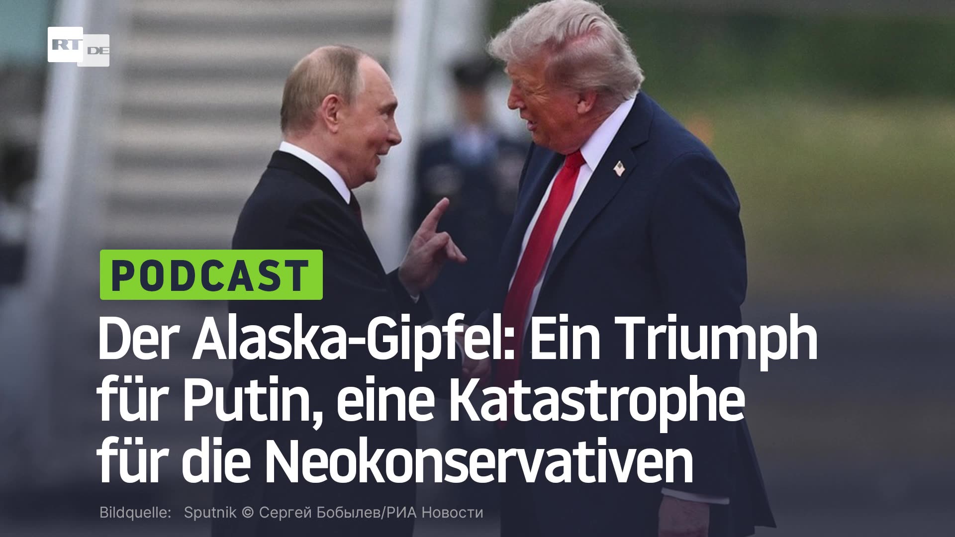 Der Alaska-Gipfel: Ein Triumph für Putin, eine Katastrophe für die Neokonservativen