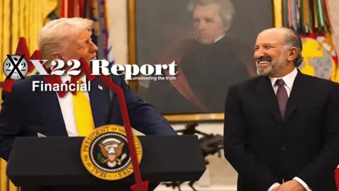 X22 Report: EU Panics,Trump Makes A Move On The Federal Reserve.......