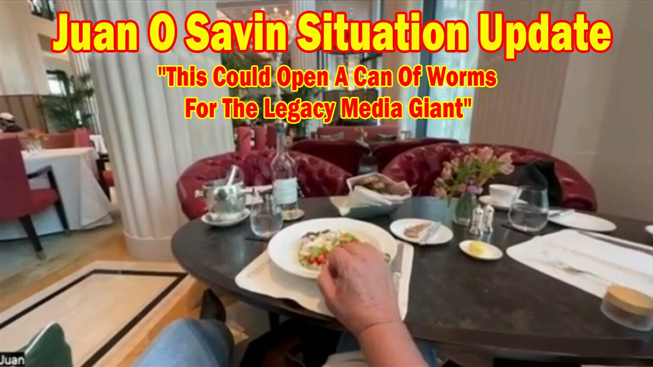 Juan O Savin Situation Update 08.12.25: This Could Open A Can Of Worms For The Legacy Media Giant