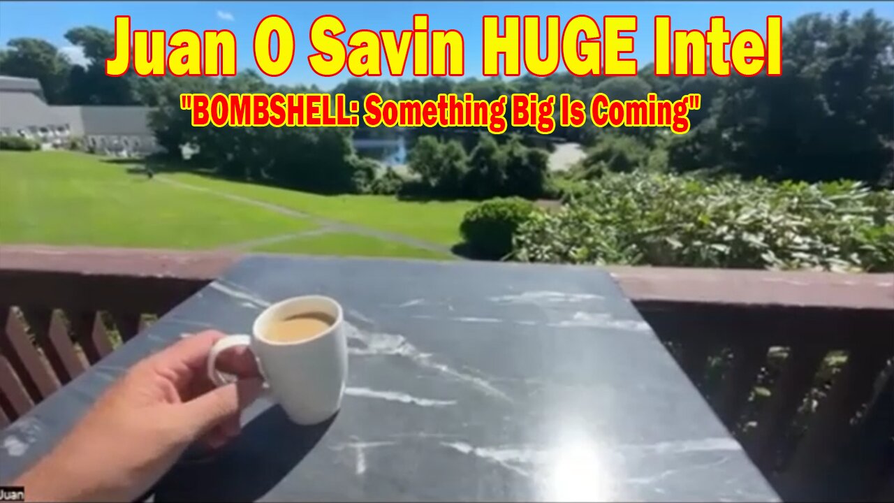 Juan O Savin & David Rodriguez HUGE Intel 7/20/25: BOMBSHELL: Something Big Is Coming